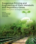 Cover: Exogenous Priming and Engineering of Plant Metabolic and Regulatory Genes - Academic Press