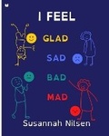 Cover: I Feel Glad, Sad, Bad, Mad - Blurb