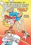 Cover: The Adventures of Invisible Boy: Zeroes to Heroes - Scholastic
