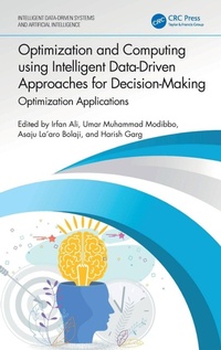 Enlarge image Cover: Optimization and Computing using Intelligent Data-Driven Approaches for Decision-Making - CRC Press
