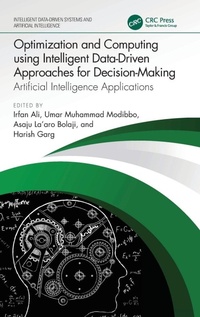 Enlarge image Cover: Optimization and Computing using Intelligent Data-Driven Approaches for Decision-Making - CRC Press