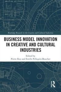Abbildung von: Business Model Innovation in Creative and Cultural Industries - Routledge