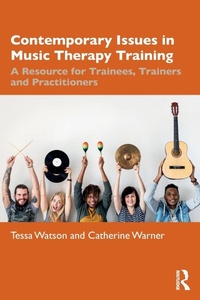 Enlarge image Cover: Contemporary Issues in Music Therapy Training - Routledge
