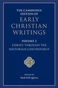 Cover: The Cambridge Edition of Early Christian Writings: Volume 3, Christ: Through the Nestorian Controversy - Cambridge University Press