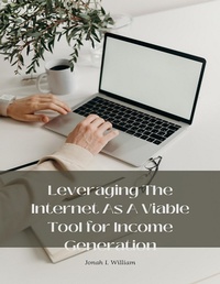 Abbildung von: Leveraging The Internet As A Viable Tool For Income Generation - Lulu.com