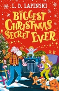 Cover: The Biggest Christmas Secret Ever - Orion Children's Books