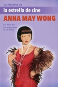Cover: La Historia de la Estrella de Cine Anna May Wong - Lee & Low Books