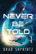 Cover: Never Be Told - Bradley H. Shprintz