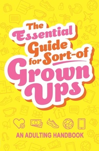 Enlarge image Cover: The Essential Guide for Sort-Of Grown Ups - Sparkpool