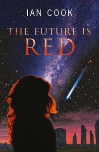 Enlarge image Cover: The Future Is Red - Troubador Publishing