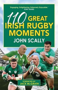 Abbildung von: 110 Great Irish Rugby Moments - Black and White Publishing