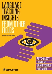 Abbildung von: Language Teaching Insights From Other Fields: Psychology, Business, Brain Science, and More - TESOL Press
