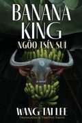 Cover: Banana King Ngoo Tsin-sui - Shadelandhouse Modern Press, LLC