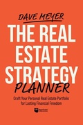 Cover: The Real Estate Strategy Planner: Craft Your Personal Real Estate Portfolio for Lasting Financial Freedom - Biggerpockets Publishing, LLC