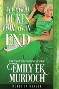 Cover: All Good Dukes Come to an End - Dragonblade Publishing, Inc.