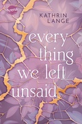 Cover: Everything we left unsaid - Arena Verlag eBooks
