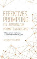 Cover: Effektives Prompting: Ein Leitfaden zum Prompt Engineering - epubli