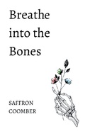 Cover: Breathe Into the Bones - Libresco Feeds Private Limited