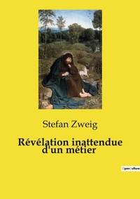 Abbildung von: R?v?lation inattendue d'un m?tier - Culturea