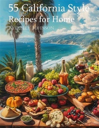 Abbildung von: 55 California Style Recipes for Home - Kelly Johnson