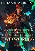 Cover: Alchemy's Nexus: The Enigmatic Saga of Two Worlds - Ethan Starborne
