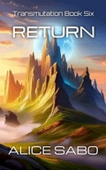 Cover: Return (Transmutation, #6) - Alice Sabo