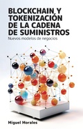 Cover: Blockchain y tokenizaci&oacute;n de la cadena de suministros - Miguel Morales