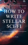 Cover: How to Write Stellar Sci-Fi - Darlene Reilley