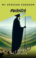Cover: My African Kingdom Rwanda - Melody Hope