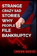 Cover: Strange Crazy Sad Stories Why People File Bankruptcy - Excel Book Writing