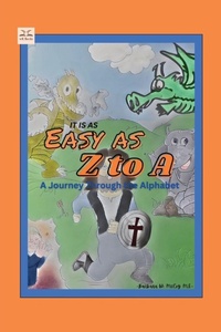 Enlarge image Cover: It is as Easy as Z to A - Whistlekick, LLC