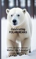 Cover: Celebrating Polar Bears - Silent King Books
