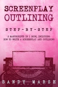 Abbildung von: Screenplay Outlining - Sandy Marsh