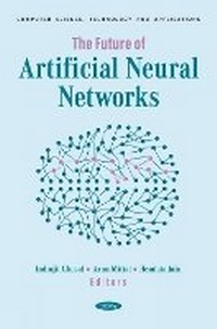 Enlarge image Cover: The Future of Artificial Neural Networks - Nova Science Publishers Inc