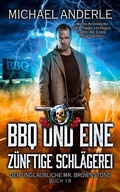 Cover: BBQ und eine z&uuml;nftige Schl&auml;gerei - Der unglaubliche Mr. Brownstone 19