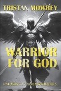 Cover: Warrior for God - Tristan Mowrey Author