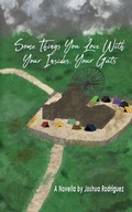 Cover: Some Things You Love With Your Insides, Your Guts - Thirty West Publishing House