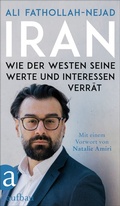 Cover: Iran - Wie der Westen seine Werte und Interessen verr&auml;t - Aufbau