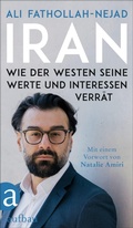 Cover: Iran - Wie der Westen seine Werte und Interessen verr&auml;t - Aufbau