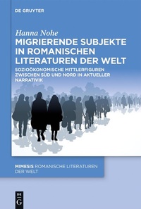 Abbildung von: Migrierende Subjekte in romanischen Literaturen der Welt - De Gruyter