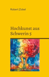 Abbildung von: Hochkunst aus Schwerin 5 - BoD - Books on Demand