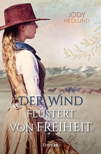 Abbildung von: Der Wind flüstert von Freiheit - Francke-Buch
