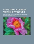 Cover: Chips from a German Workshop (Volume 2) - Rarebooksclub.com