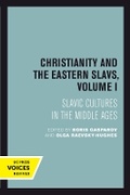 Cover: Christianity and the Eastern Slavs, Volume I - University of California Press
