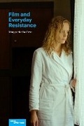 Cover: Film and Everyday Resistance - Northwestern University Press