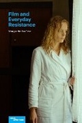 Cover: Film and Everyday Resistance - Northwestern University Press