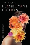 Cover: Flamboyant Fictions - Northwestern University Press