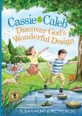 Cover: Cassie & Caleb Discover God's Wonderful Design - Moody Publishers