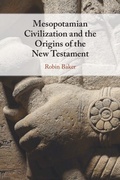 Cover: Mesopotamian Civilization and the Origins of the New Testament - Cambridge University Press