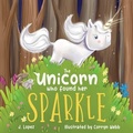 Cover: The Unicorn Who Found Her Sparkle - J. Lopez